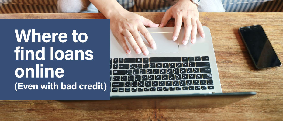 Where to Find Quick Loans Online (Even With Bad Credit)
