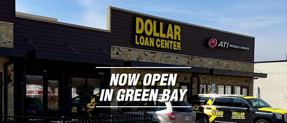 Dollar Loan Center Green Bay Location Now Open!